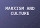 MARXISM AND CULTURE. INTRODUCTION What is Marxism?