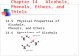 1 14.5 Physical Properties of Alcohols, Phenols, and Ethers 14.6 Reactions of Alcohols Chapter 14 Alcohols, Phenols, Ethers, and Thiols.