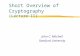 Short Overview of Cryptography (Lecture II) John C. Mitchell Stanford University