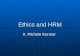 Ethics and HRM K. Michele Kacmar. Ethics, Morality and Values Ethics is the study of morality Ethics is the study of morality Morals are the standards.