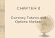 CHAPTER 8 Currency Futures and Options Markets. PART I Futures Contracts
