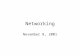 Networking November 8, 2001. Administrivia Homework 5 is due on Tuesday Homework 6 will be due next Tuesday If you need help, are concerned about midterm.