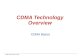 CDMA Technology Overview CDMA Basics. CDMA Technology Overview Objectives Objectives Upon completing this seminar we hope to make you aware of the following.