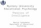 Mystery University Educational Psychology Theories of Intelligence Mariya Yukhymenko Department of Educational Psychology.