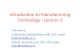 Introduction to Manufacturing Technology â€“Lecture 2 Instructors: (1)Shantanu Bhattacharya, ME, IITK, email: bhattacs@iitk.ac.in bhattacs@iitk.ac.in (2)Prof