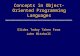Concepts in Object-Oriented Programming Languages Slides Today Taken From John Mitchell.