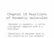 Chapter 18 Reactions of Aromatic molecules Benzene is aromatic: a cyclic conjugated compound with 6  electrons Reactions of benzene lead to the retention