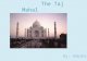The Taj Mahal By: Habiba. What Is The Taj Mahal? The Taj Mahal is a White Marble Mausoleum built in the city of Agra, India