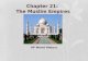 Chapter 21: The Muslim Empires AP World History. 13 th c. Mongol invasions destroyed Muslim (Abbasid) unity The Gunpowder Empires: New Muslim empires.