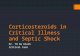 Corticosteroids in Critical Illness and Septic Shock Dr. TH De Klerk Critical Care.