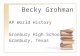 Becky Grohman AP World History Granbury High School Granbury, Texas