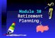 Module 30 Retirement Planning. Menu The need for retirement planning Tax deferral and retirement planning Qualification of pension plans Other retirement
