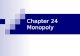 Chapter 24 Monopoly. 2 Pure Monopoly A monopolized market has a single seller. The monopolistâ€™s demand curve is the (downward sloping) market demand curve