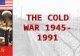THE COLD WAR 1945- 1991 THE COLD WAR 1945- 1991. Détente 1963-79 Détente 1963-79.
