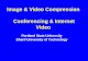 Image & Video Compression Conferencing & Internet Video Portland State University Sharif University of Technology