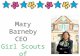 Mary Barneby CEO Girl Scouts of Connecticut. Juliette Gordon Low Founder, Girl Scouts of the USA