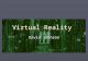 Virtual Reality David Johnson. What is Virtual Reality?