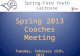 Spring 2013 Coaches Meeting Tuesday, February 12th, 2013 Spring-Ford Youth Lacrosse.