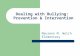 Dealing with Bullying: Prevention & Intervention Maureen M. Welch Elementary
