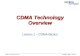 CDMA Technology OverviewFebruary, 2001 - Page 1-1 CDMA Technology Overview Lesson 1 â€“ CDMA Basics