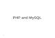 1 PHP and MySQL. 2 Topics  Querying Data with PHP  User-Driven Querying  Writing Data with PHP and MySQL PHP and MySQL
