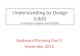 Understanding by Design (UbD) (according to Wiggins and McTighe) Backward Planning Part 2 November 2012.