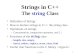 CS 1031 Strings in C++ The string Class Definition of Strings How to declare strings in C++: the string class Operations on strings –Concatenation, comparison