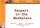 Respect in the Workplace Edmonton - Calgary - Fort McMurray Information Sessions 2006
