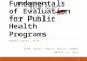 Fundamentals of Evaluation for Public Health Programs ROBERT FOLEY, M.ED. NIHB TRIBAL PUBLIC HEALTH SUMMIT MARCH 31, 2014 1.