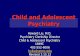 Child and Adolescent Psychiatry Howard Liu, M.D. Psychiatry Clerkship Director Child & Adolescent Psychiatry UNMC402-552-6006 hyliu@unmc.edu Revised 3.15.12.