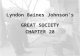 Lyndon Baines Johnson’s GREAT SOCIETY CHAPTER 28