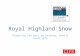 Royal Highland Show Promoting the best in farming, food & rural life