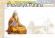 Bhavishya Purana Bhavi = Future Bhavishya = Consequence Purana = Old Stories.