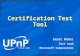 Certification Test Tool Sarat Manni Test Lead Microsoft Corporation.