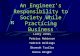 An Engineer’s Responsibility to Society While Practicing Business Larry Jones Patrius Robinson Tedrick Rollings Shannah Trailor Donna Wright.