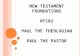 NEW TESTAMENT FOUNDATIONS NT102 PAUL THE THEOLOGIAN PAUL THE PASTOR