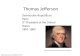 Thomas Jefferson Democratic-Republican Party 3 rd President of the United States 1801-1809