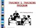 TRAINER’S TRAINING PROGRAM DXN Training Institute DXN Training Institute Training Department.