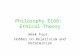 Philosophy E166: Ethical Theory Week Four: Hobbes on Relativism and Determinism