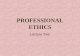 PROFESSIONAL ETHICS Lecture Two. PHILOSOPHY Professional Ethics PROFESSION, PROFESSIONALISM AND PROFESSIONAL ETHICS Dr. N. SreekumarIIT Madras.