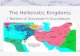 The Hellenistic Kingdoms Battles of Alexander’s Successors.