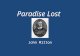 Paradise Lost John Milton. Paradise Lost Milton took just a few verses from the Bible, mainly Genesis, and developed them into a 10, 565-line poem. Although.