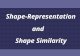 Shape-Representation and Shape Similarity. Motivation WHY SHAPE ?