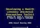 1 Developing a Health Literacy Universal Precautions Toolkit DeWalt DA, Hawk V, Broucksou K, Hink A, Brach C, Callahan LF AHRQ Annual Meeting 2009.