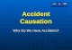 Accident Causation Why Do We Have Accidents? Updated 1 July 2014.