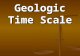 Geologic Time Scale. Era Time Period World Events LIFE Nick-name Pre- Cambrian From 4.6 Billon YBP until 570 Million YBP "Shield" Regions of the world.
