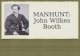 MANHUNT: John Wilkes Booth. April 16, 1865 April 16, 1865 April 16, 1865 April 16, 1865.