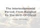 The Intertestamental Period: From Babylon To The Birth Of Christ Roman Intervention