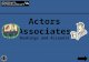 Actors Associates Bookings and Accounts. Actors Associates – an Introduction Actors Associates is a leading talent agency currently in Ealing, London;