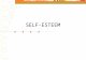 SELF-ESTEEM. Workshop Overview Self-Esteem…What is it? Self-Esteem…What’s it made of? Types of Self-esteem The secret to improving Self-esteem.